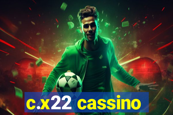 c.x22 cassino